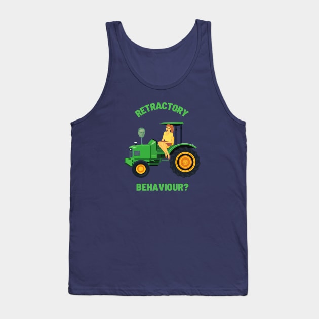 Retractory Behaviour? Tank Top by Never Mind The Bedsocks